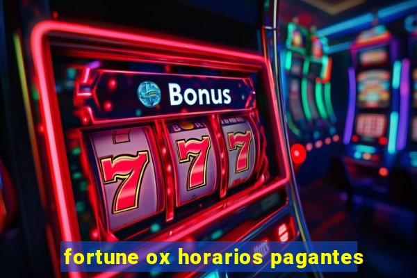 fortune ox horarios pagantes